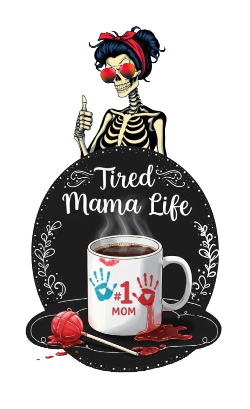 Tired Mama LIFE