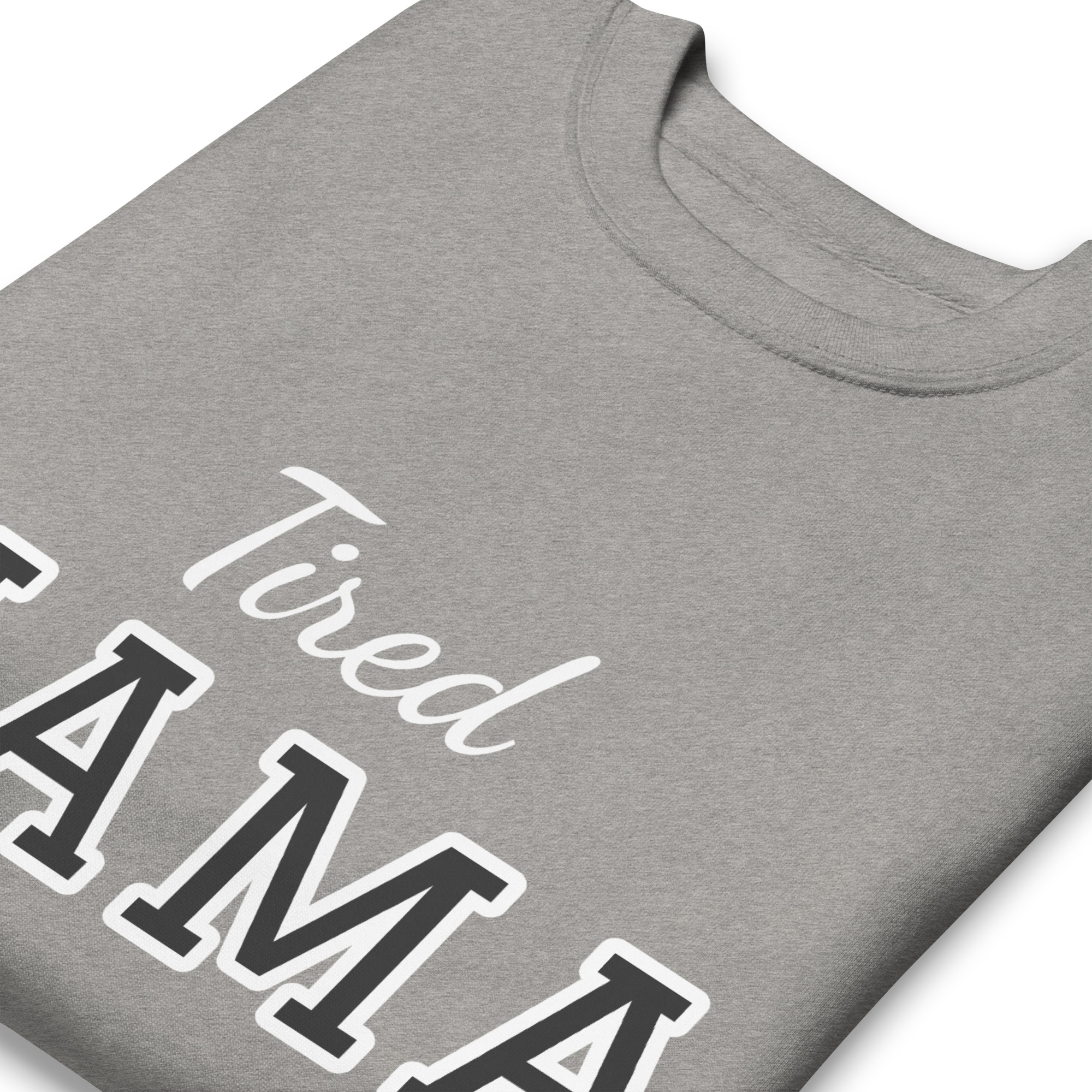 Tired Mama Light Edition Unisex Premium Sweatshirt - Image 34