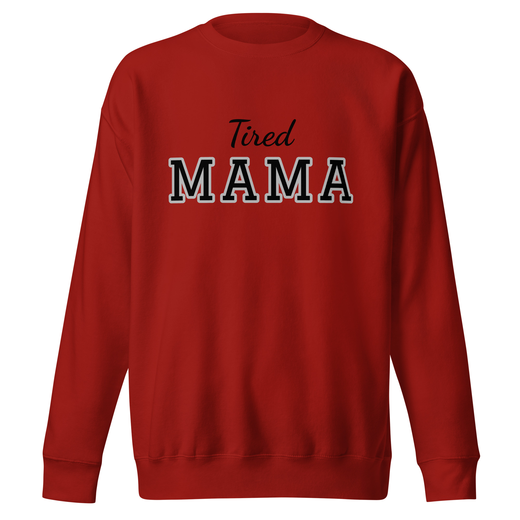 Tired Mama Dark Edition Unisex Premium Sweatshirt - Image 11