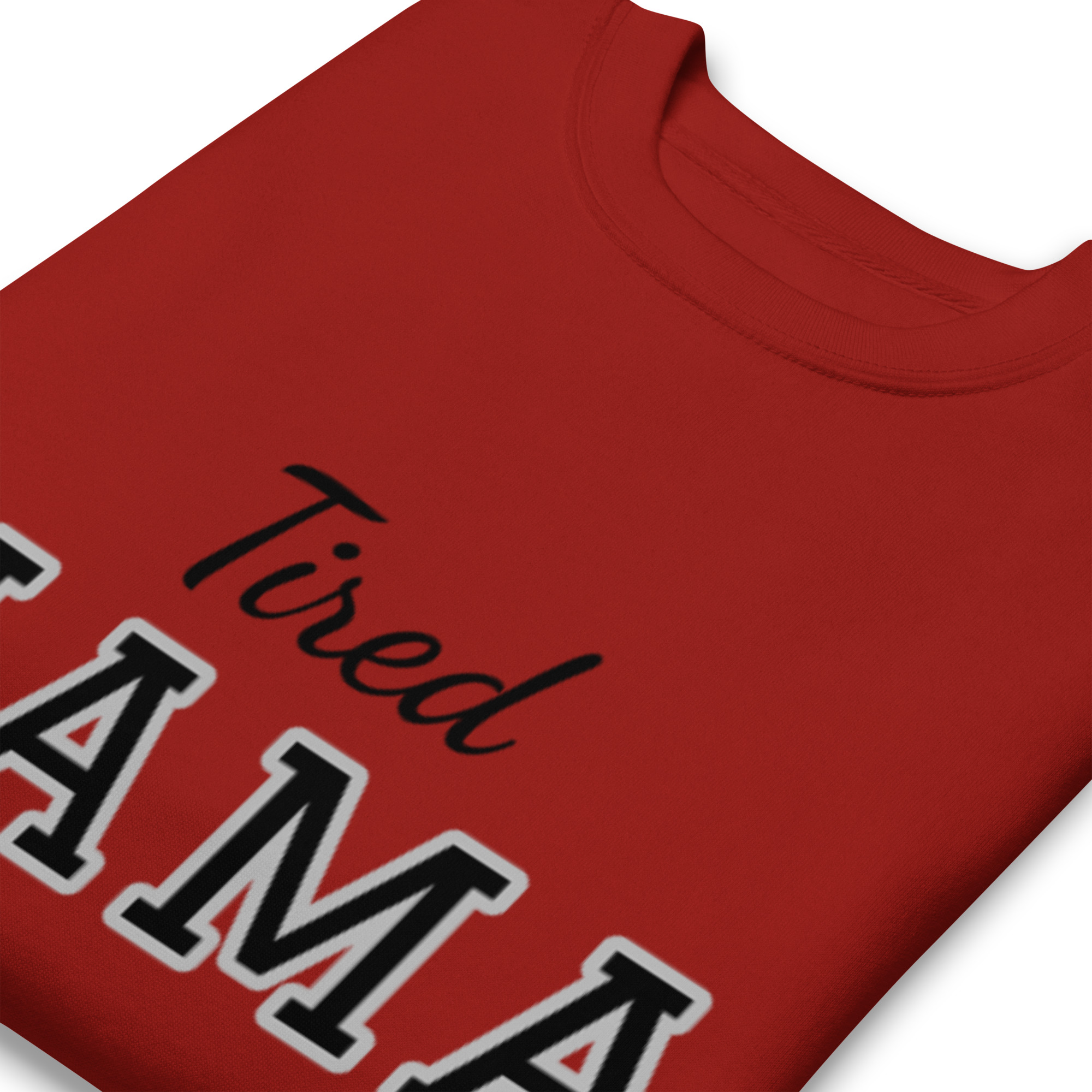 Tired Mama Dark Edition Unisex Premium Sweatshirt - Image 25