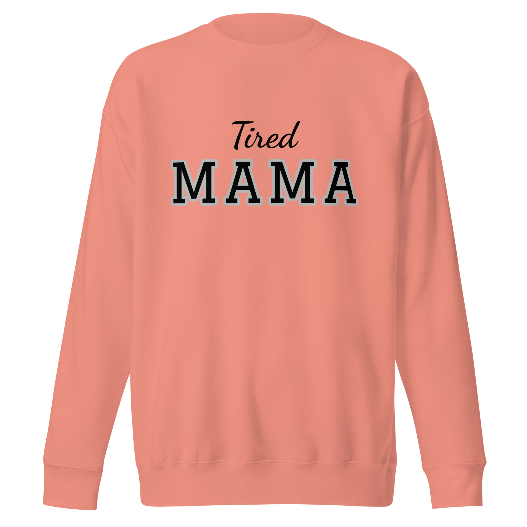 Tired Mama Dark Edition Unisex Premium Sweatshirt - Image 13