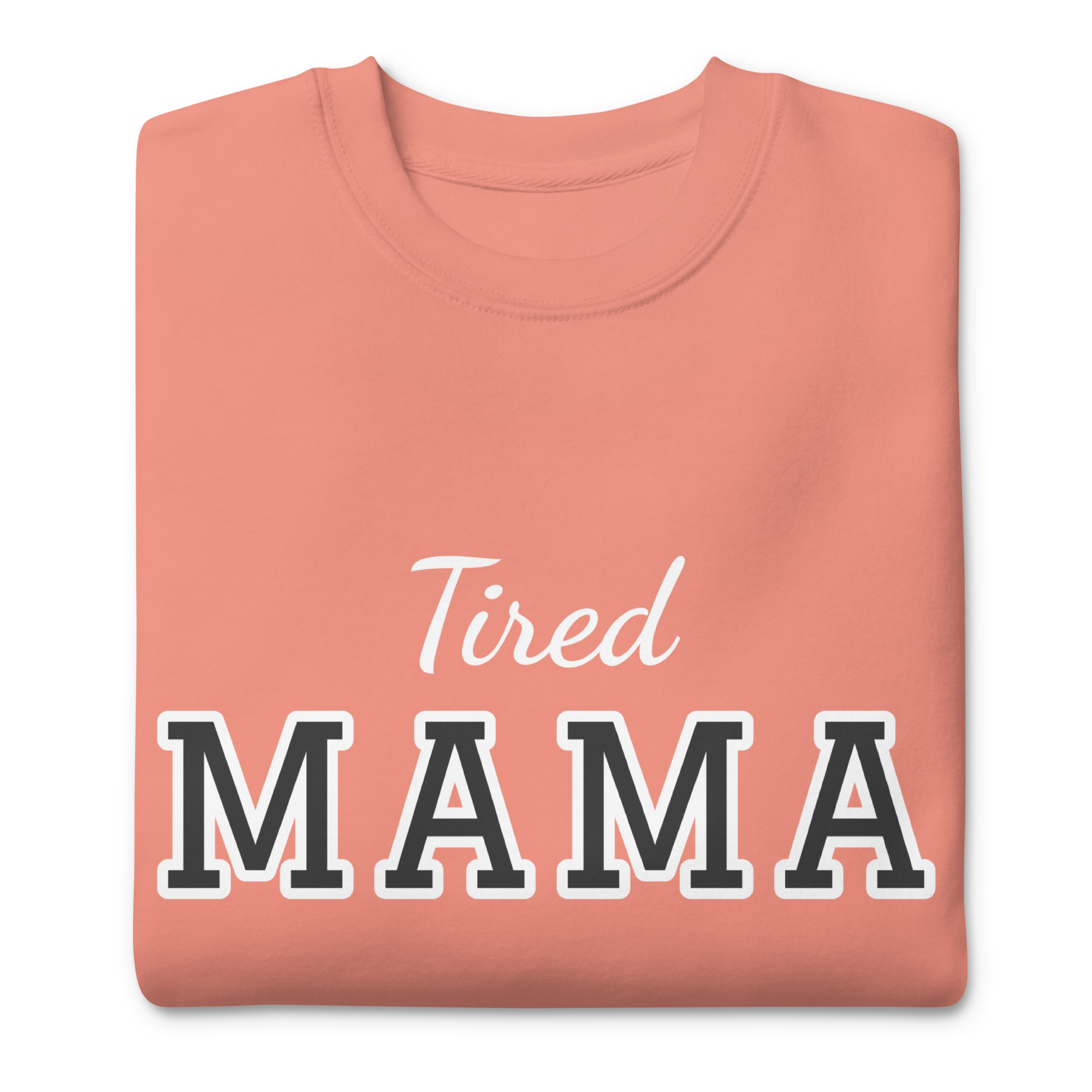Tired Mama Light Edition Unisex Premium Sweatshirt - Image 32