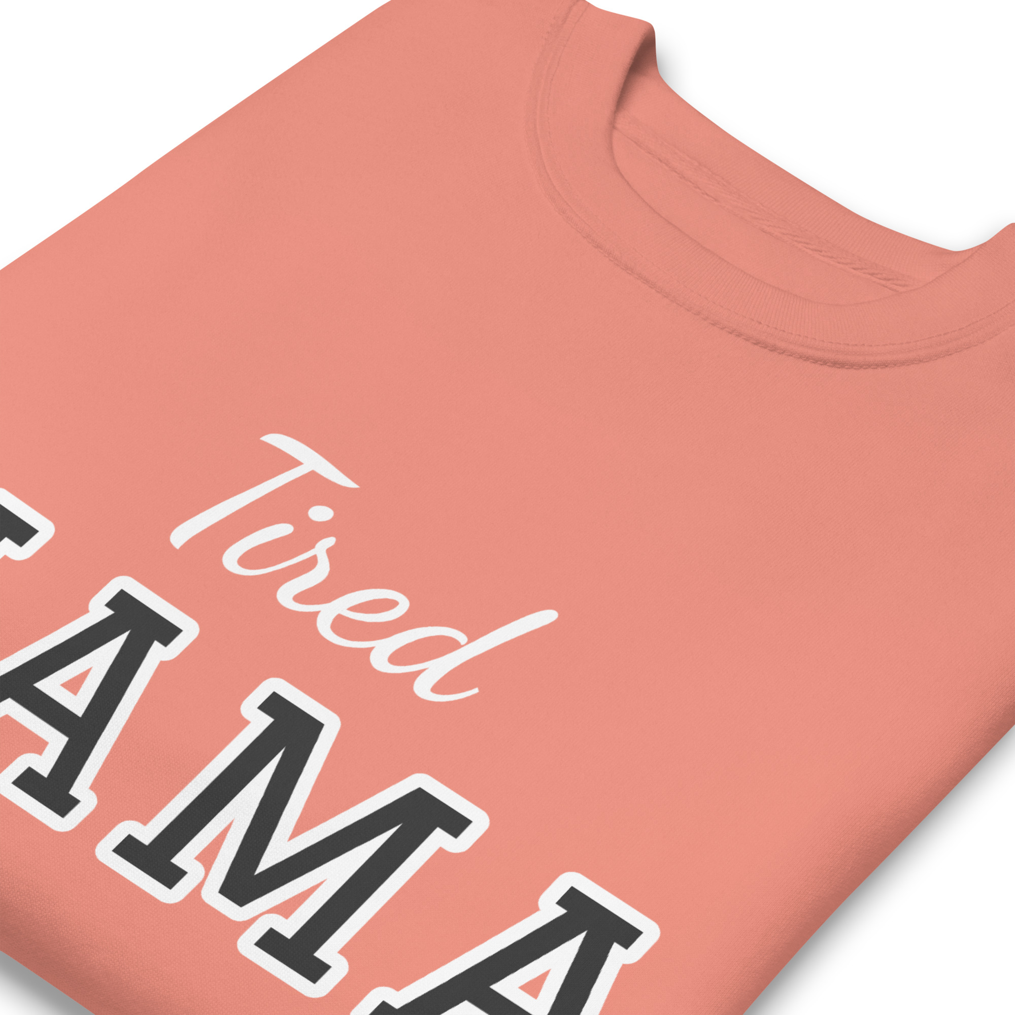 Tired Mama Light Edition Unisex Premium Sweatshirt - Image 33