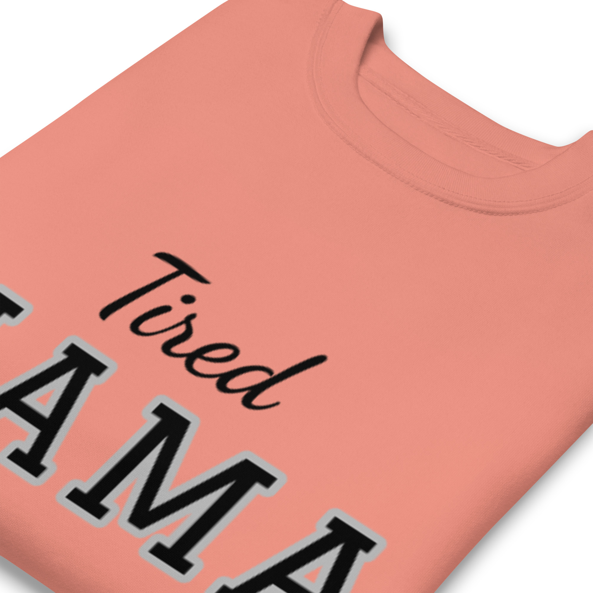 Tired Mama Dark Edition Unisex Premium Sweatshirt - Image 29