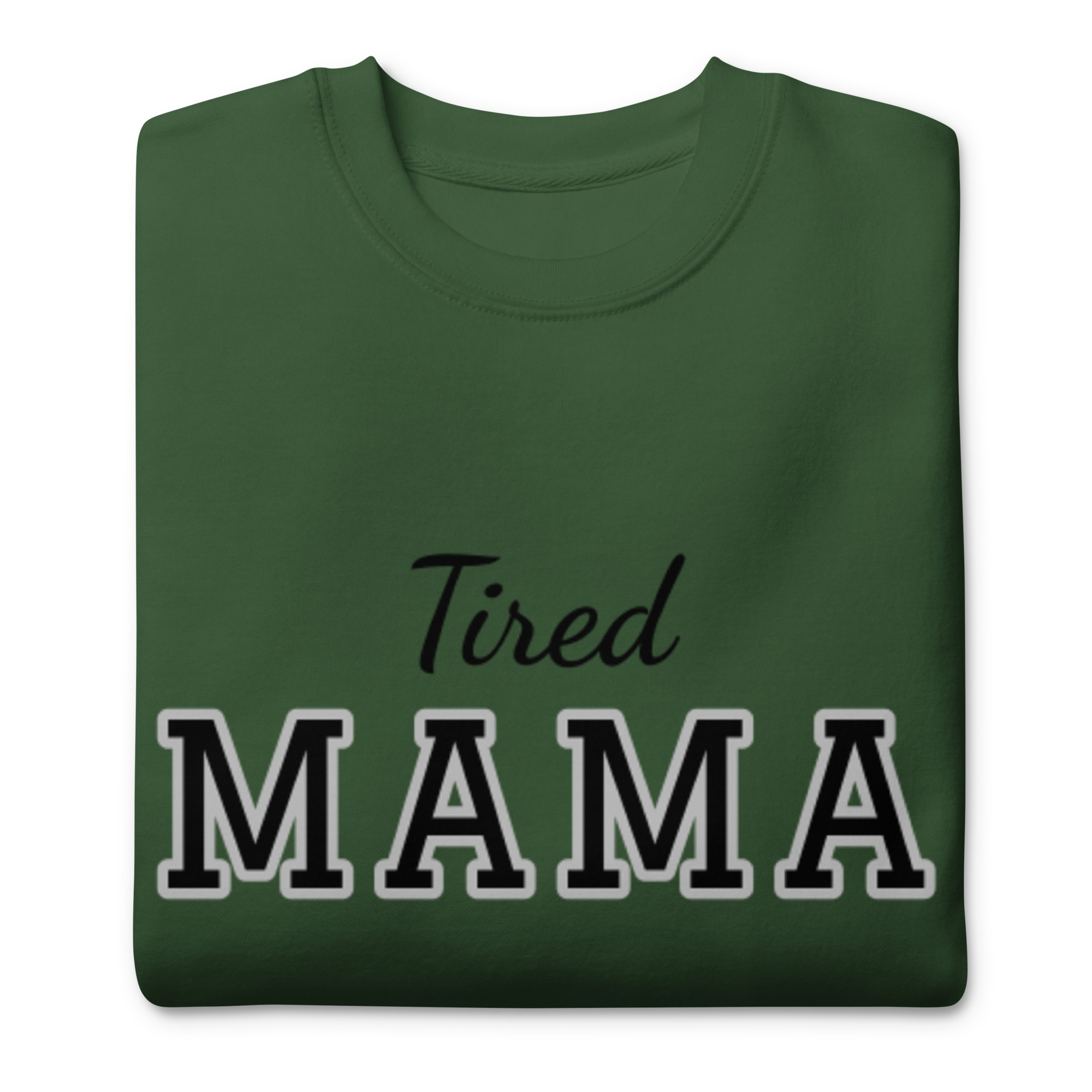 Tired Mama Dark Edition Unisex Premium Sweatshirt - Image 26