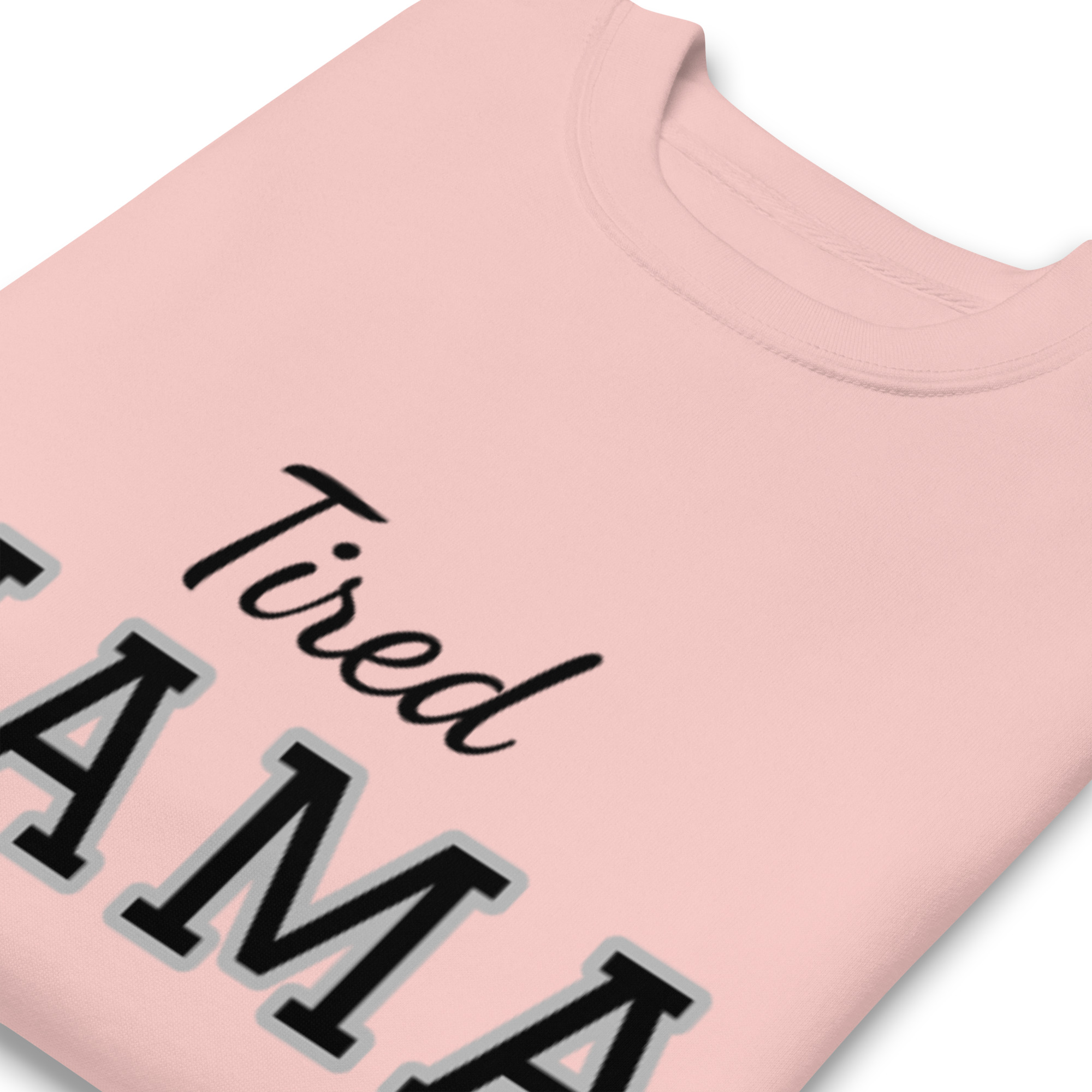 Tired Mama Dark Edition Unisex Premium Sweatshirt - Image 30