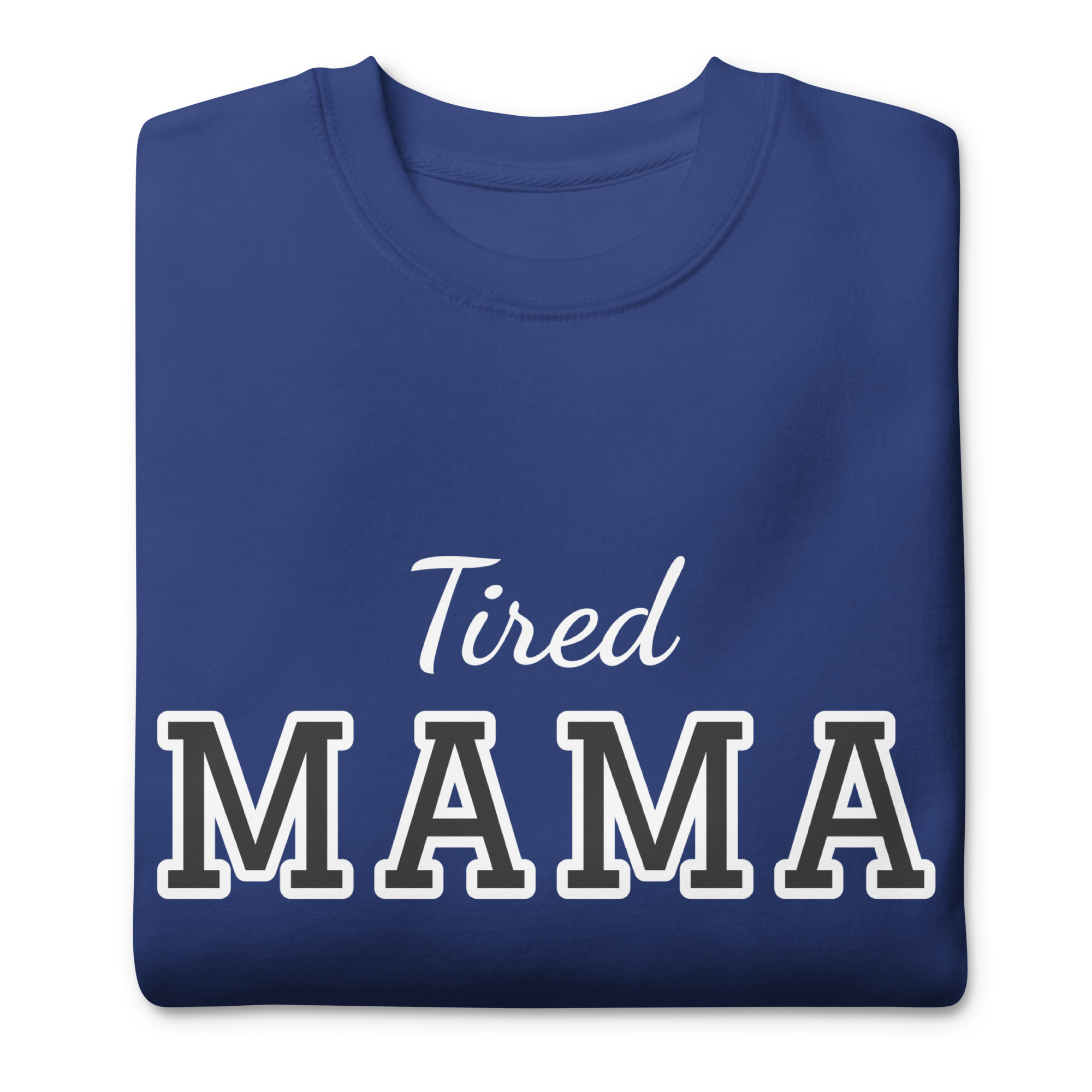 Tired Mama Light Edition Unisex Premium Sweatshirt - Image 27
