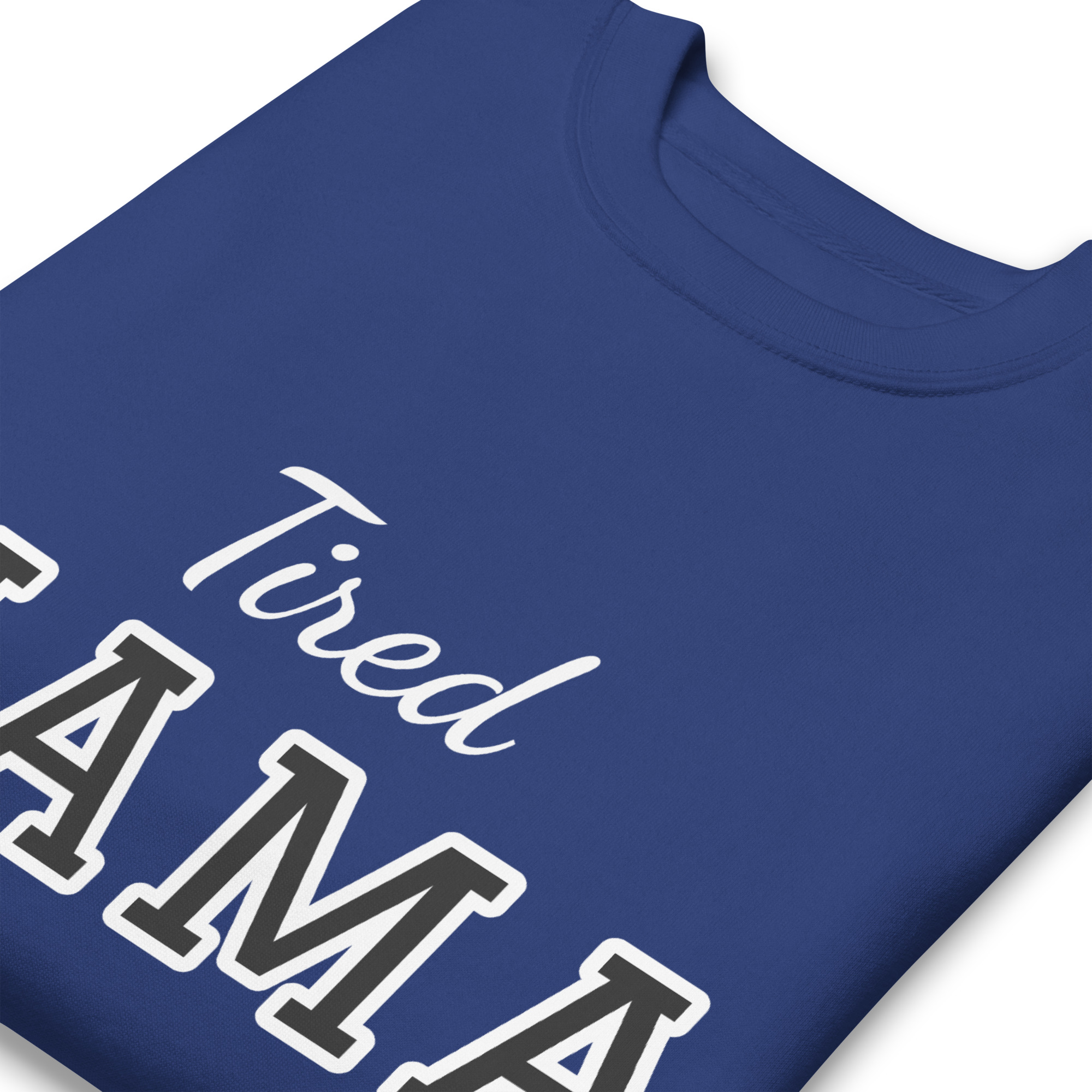 Tired Mama Light Edition Unisex Premium Sweatshirt - Image 28