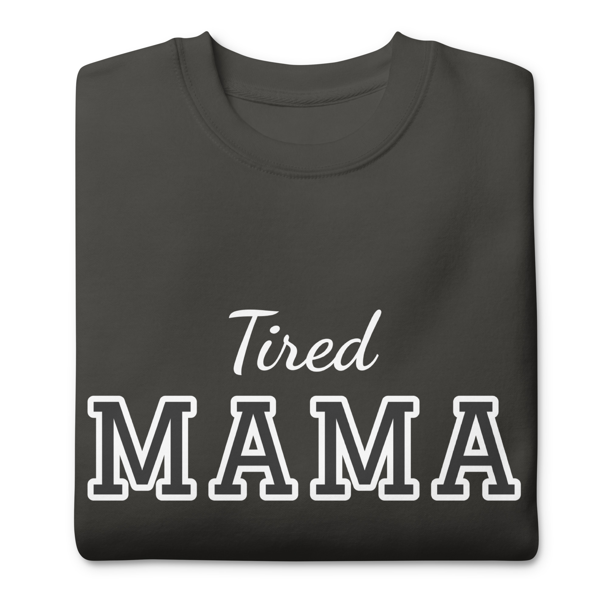 Tired Mama Light Edition Unisex Premium Sweatshirt