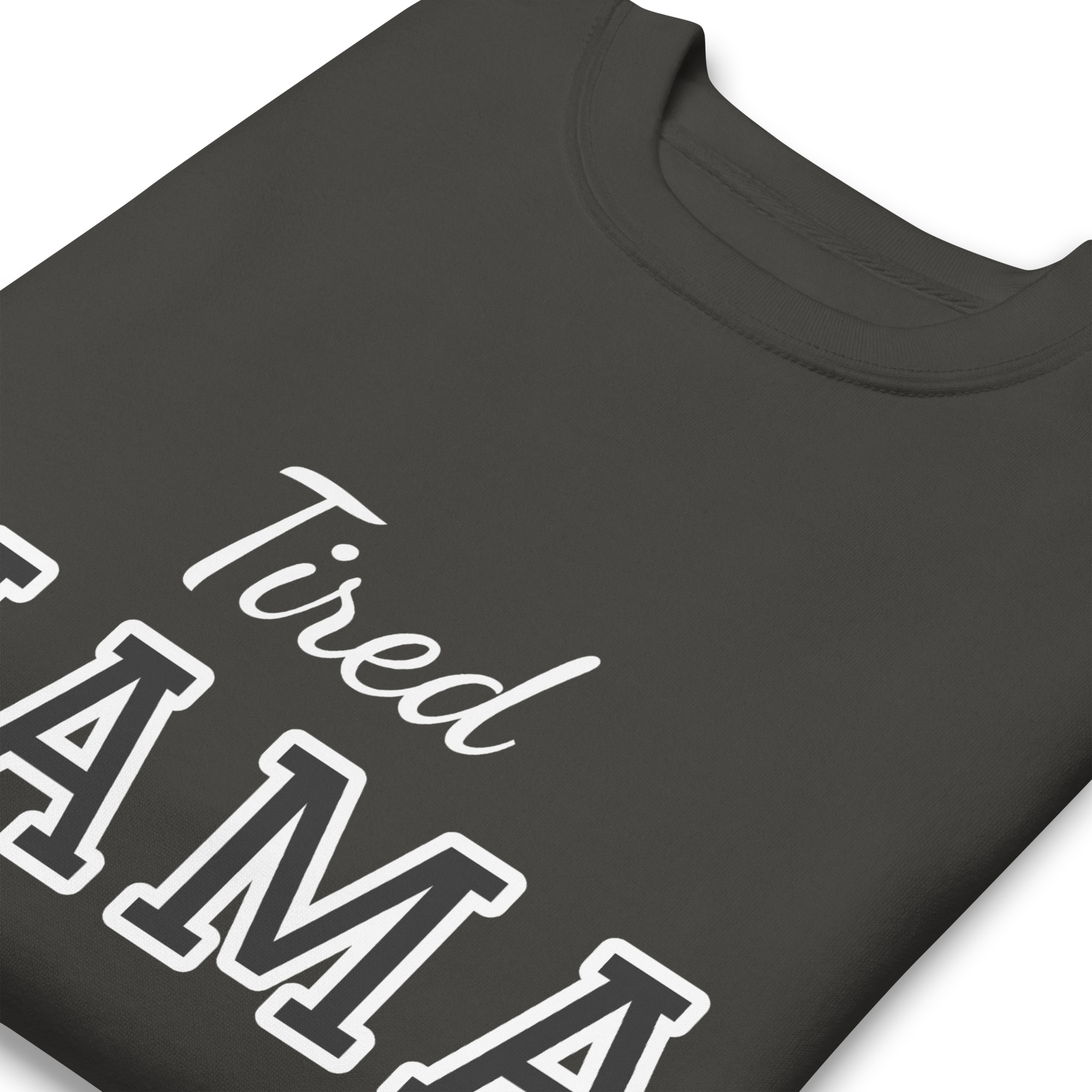 Tired Mama Light Edition Unisex Premium Sweatshirt - Image 29