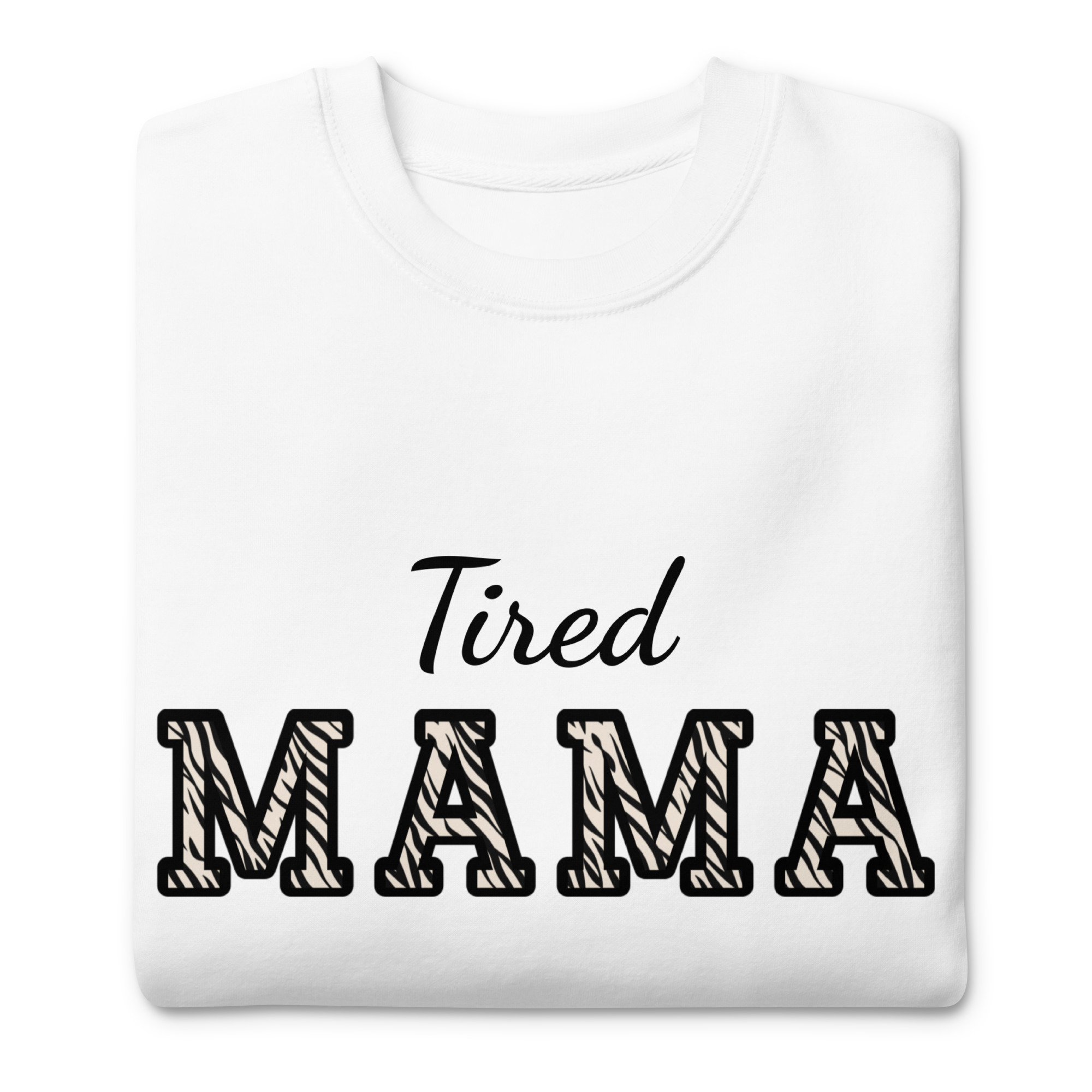 Tired Mama WILD Edition Unisex Premium Sweatshirt - Image 5