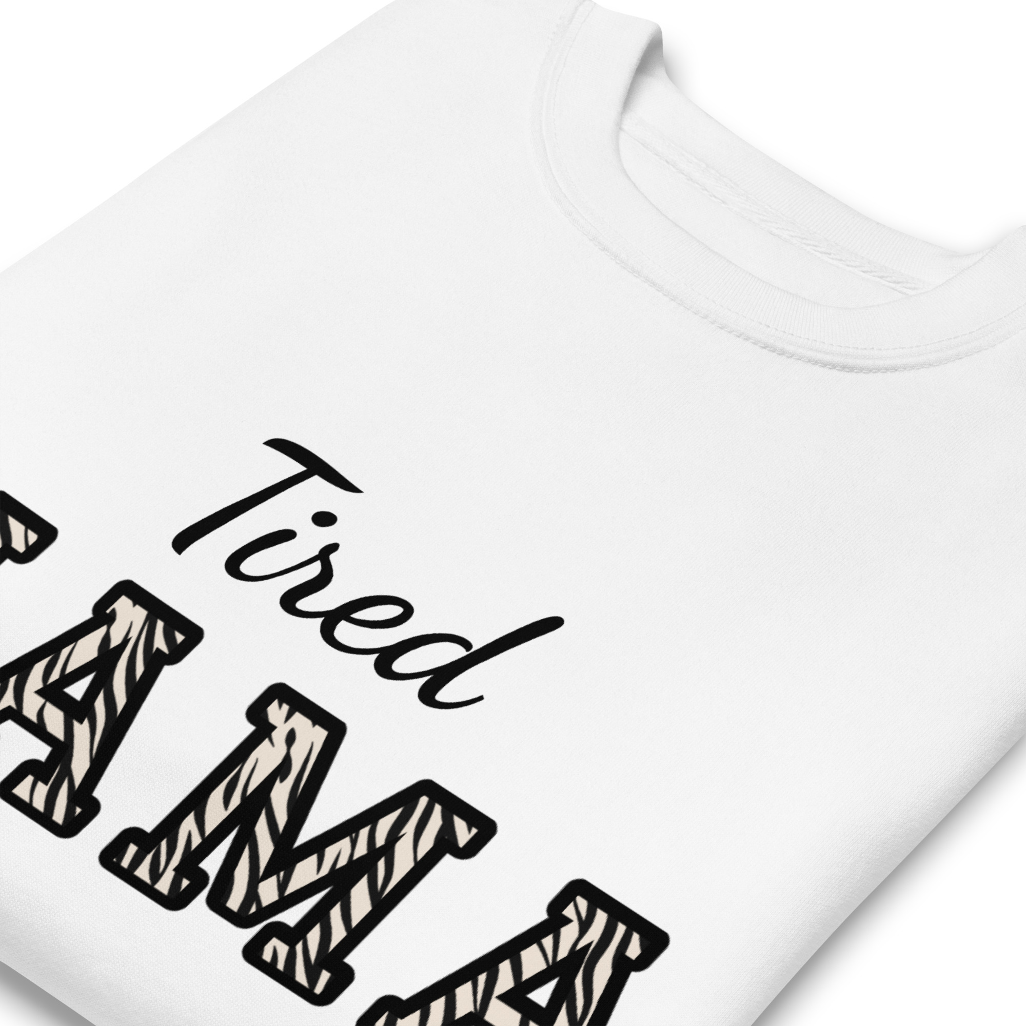 Tired Mama WILD Edition Unisex Premium Sweatshirt - Image 6