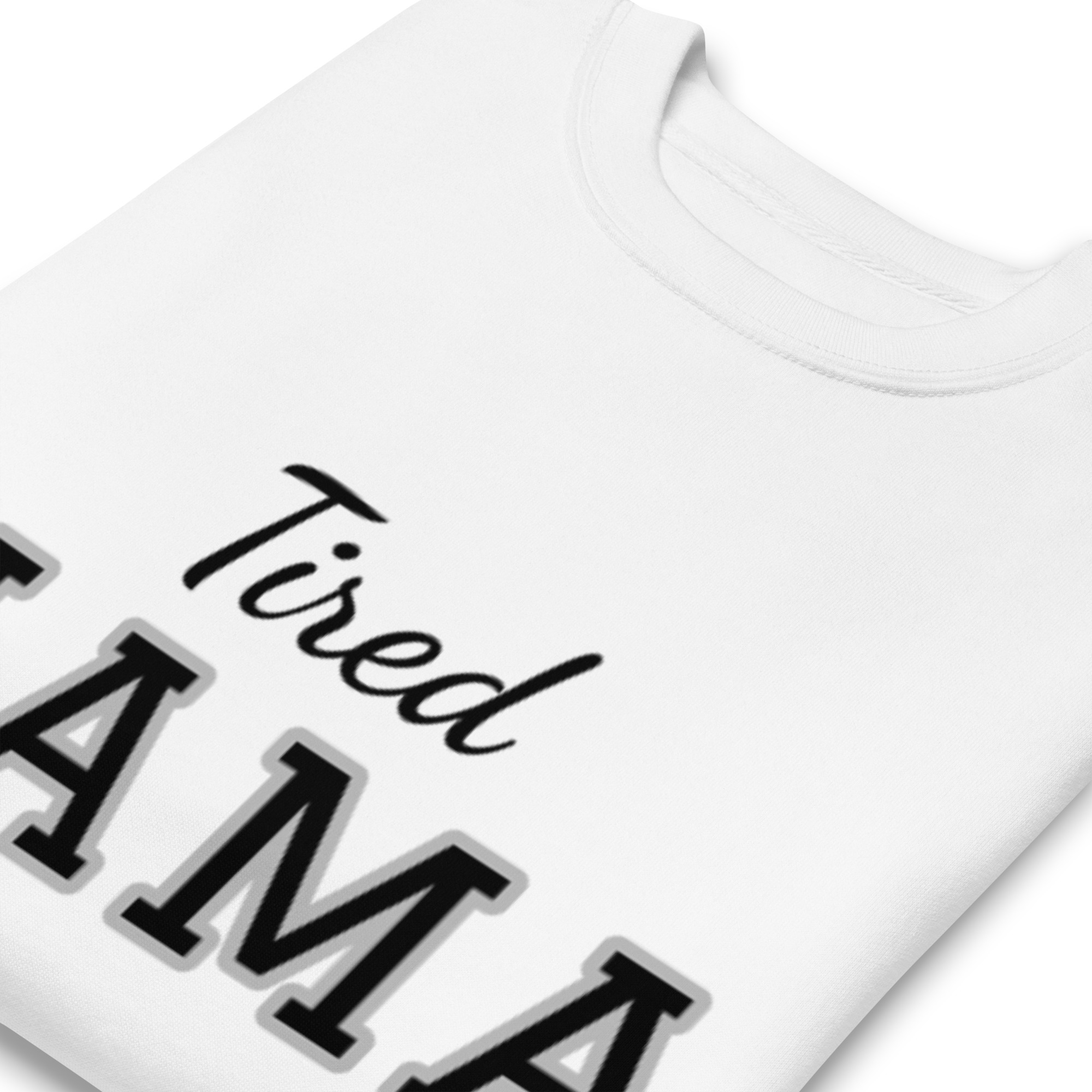 Tired Mama Dark Edition Unisex Premium Sweatshirt - Image 32